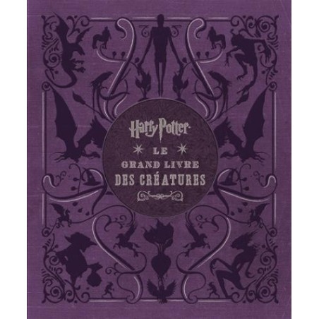 HARRY POTTER - Le Grand Livre des Créatures 