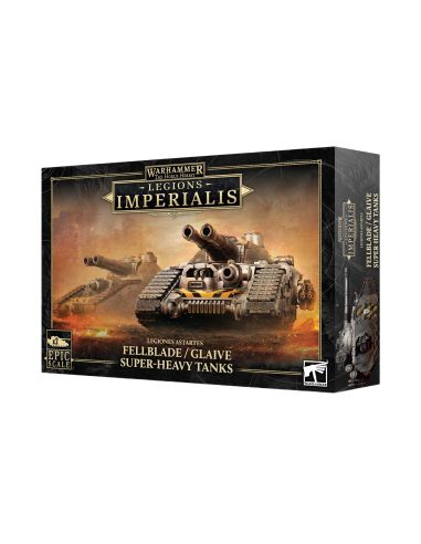 L/I: FELLBLADE/GLAIVE SUPER-HEAVY TANKS