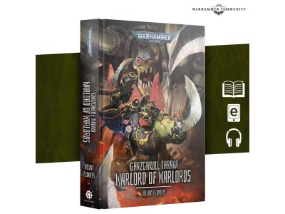 GHAZGHKULL THRAKA:WARLORD OF WARLORDS HB