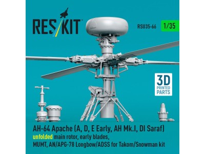 AH-64 Apache (A, D, E Early, AH Mk.I, DI Saraf) unfolded main rotor, early blades, MUMT, AN/APG-78 Longbow/ADSS for Takom/Snowma
