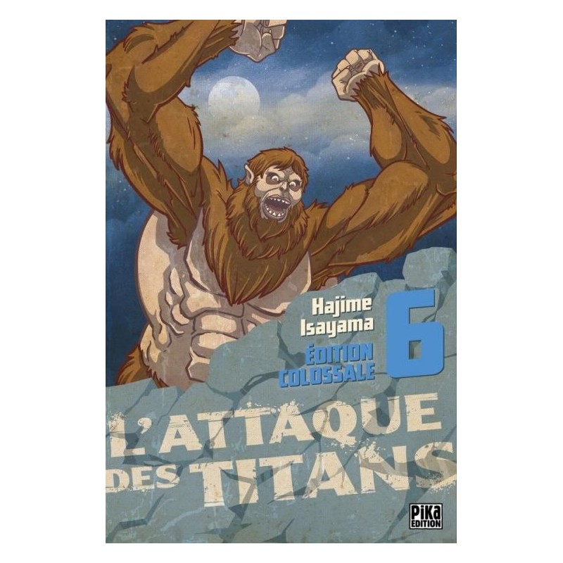 L'ATTAQUE DES TITANS - Edition Colossale - Tome 6