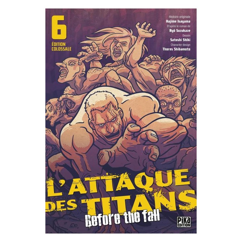 L'ATTAQUE DES TITANS - Before the Fall - Edition Colossale - Tome 6