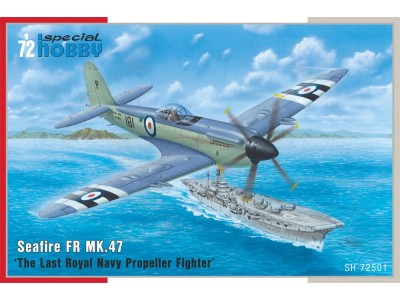 Seafire FR MK.47 ‘The Last Royal Navy Propeller Fighter’