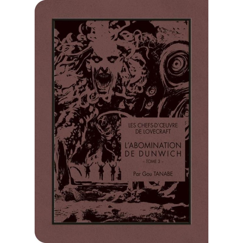 LES CHEFS D'OEUVRE DE LOVECRAFT - L'abomination de Dunwich - Tome 3