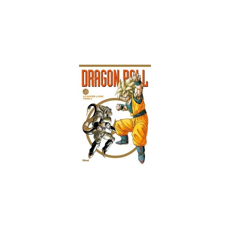Dragon Ball - Le super livre - Tome 3