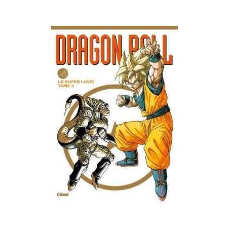 Dragon Ball - Le super livre - Tome 3