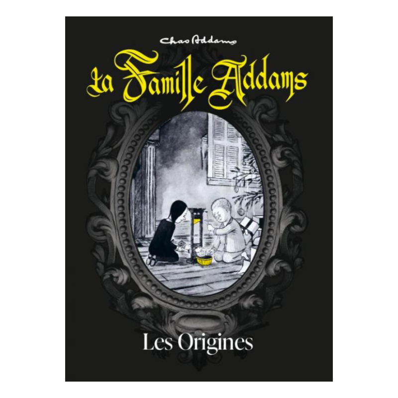 LA FAMILLE ADDAMS - A l'origine du mythe - Nouvelle Edition