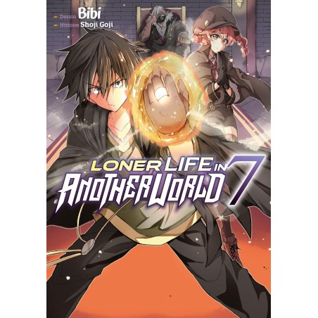 LONER LIFE IN ANOTHER WORLD - Tome 7