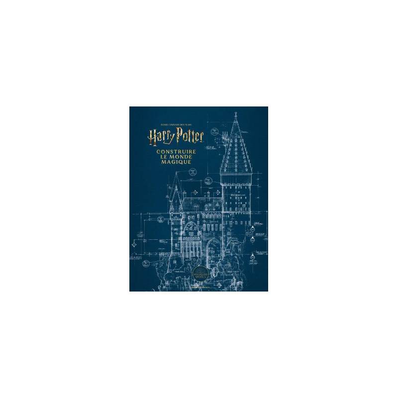 HARRY POTTER - Construire le monde magique