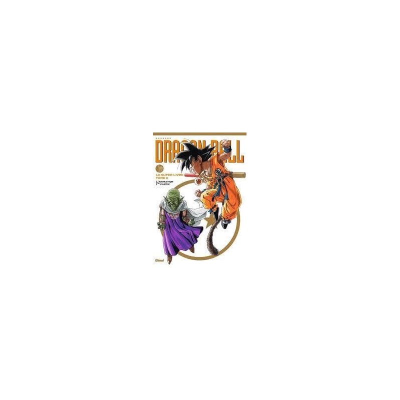 Dragon Ball - Le super livre - Tome 2