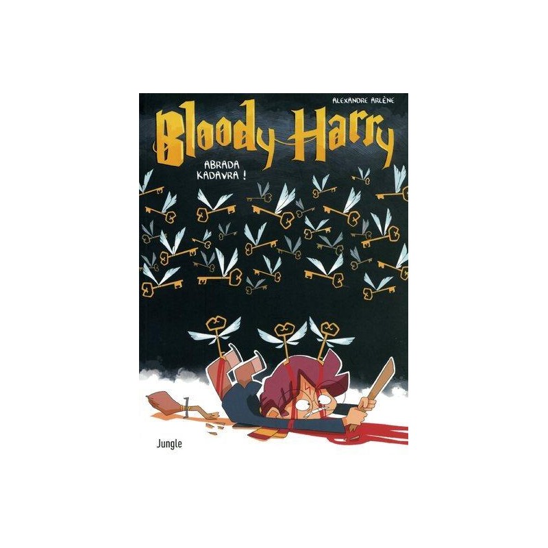 BLOODY HARRY - Abrada Kadavra -  Tome 2