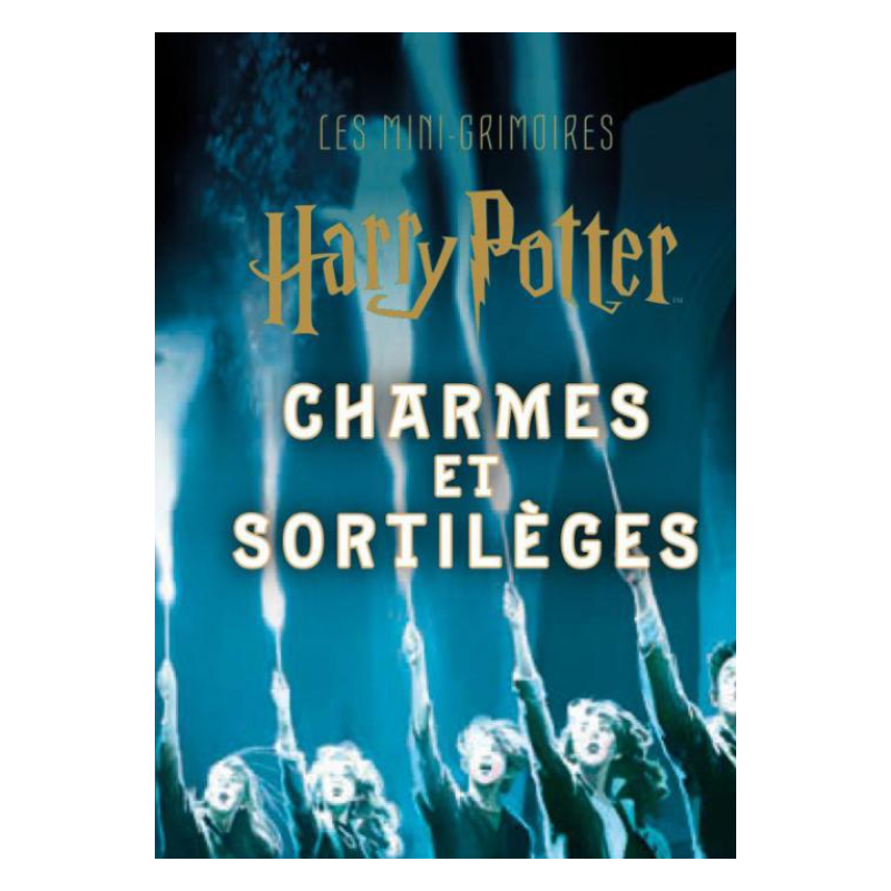 HARRY POTTER - Les mini-grimoires T01 : Charmes et sortilèges