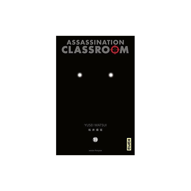 ASSASSINATION CLASSROOM - Tome 19