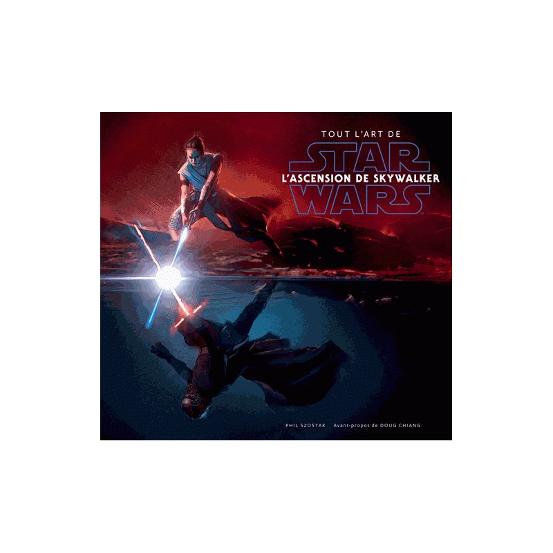 STAR WARS - Tout l'art de : Star Wars, l'Ascension de Sky Walker