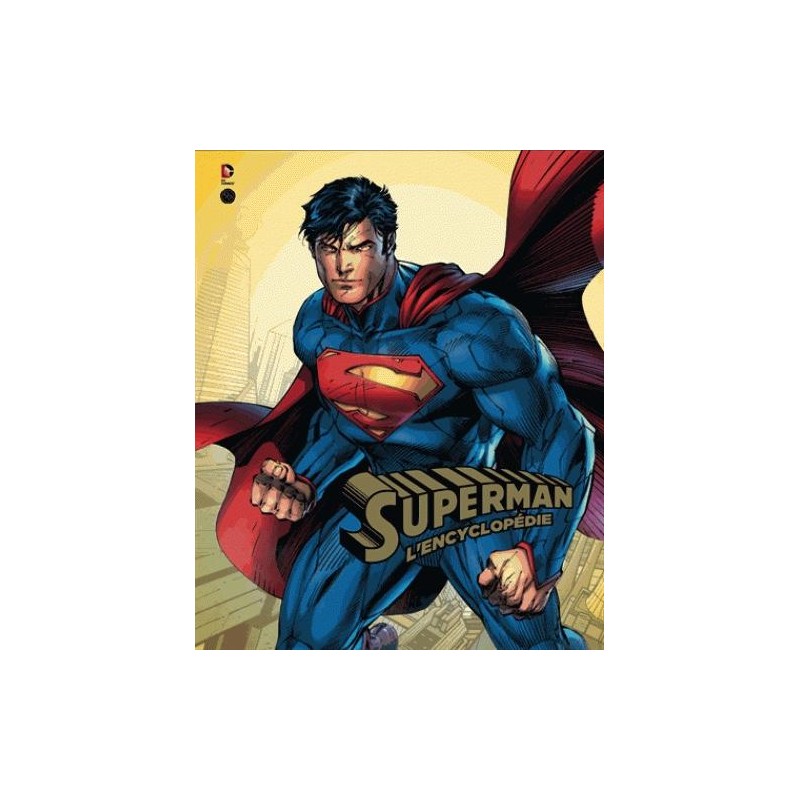 DC COMICS - Superman L'Encyclopédie