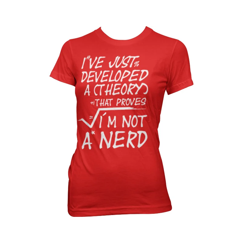 GEEK - T-Shirt A Theory I'm Not a Nerd - GIRL (XL)