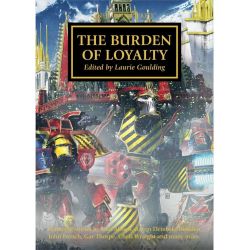 HORUS HERESY: THE BURDEN OF LOYALTY (HB)