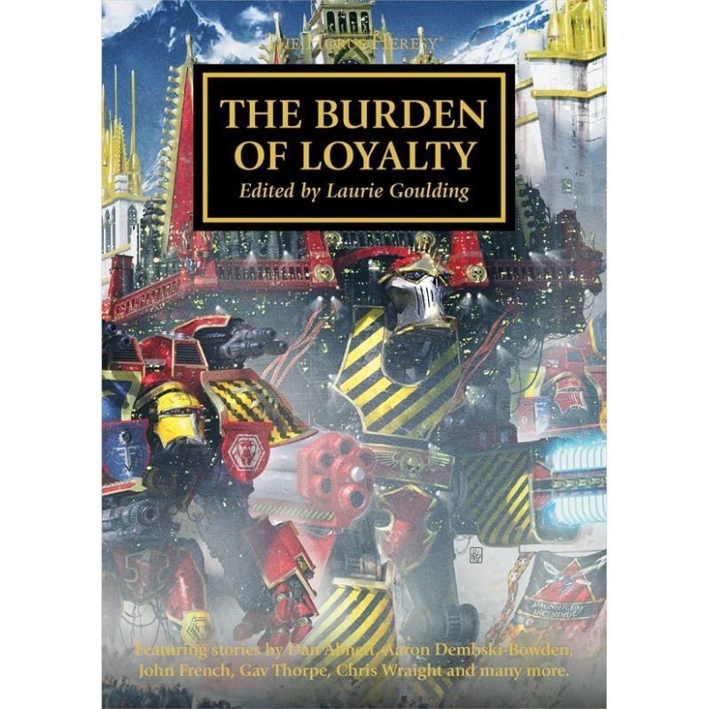 HORUS HERESY: THE BURDEN OF LOYALTY (HB)