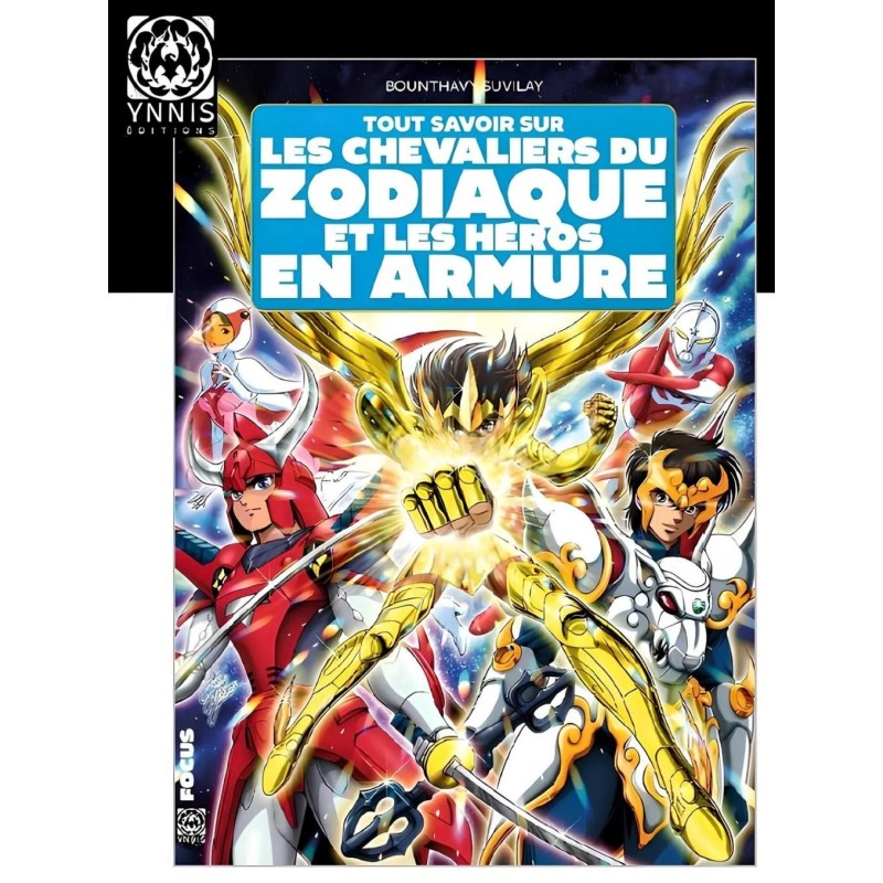 TOUT SAVOIR SUR LES CHEVALIERS DU ZODIAQUE ET LES HEROS EN ARMURE 