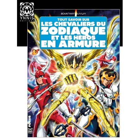 TOUT SAVOIR SUR LES CHEVALIERS DU ZODIAQUE ET LES HEROS EN ARMURE 