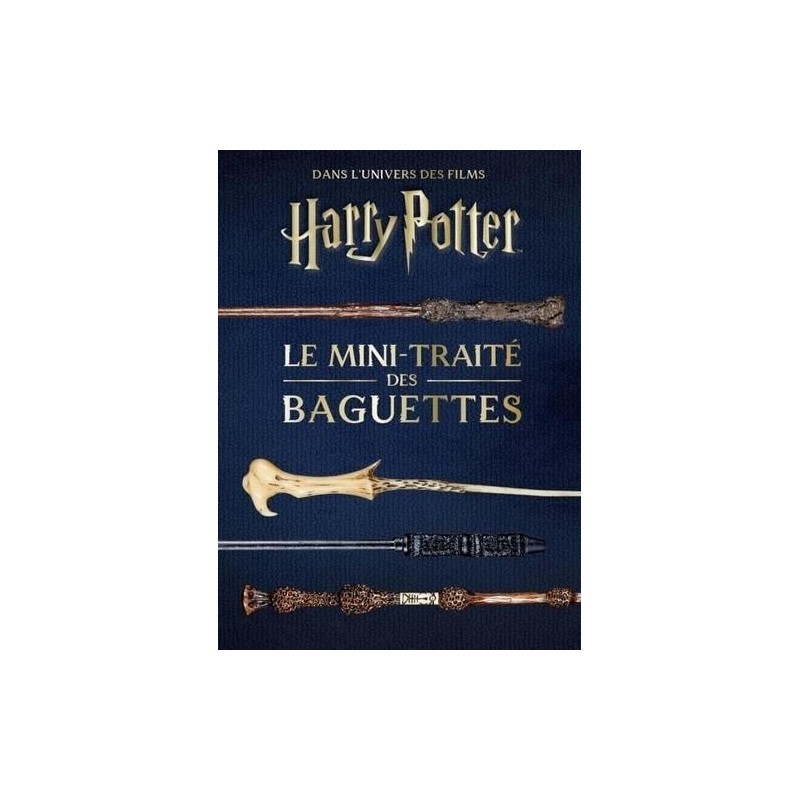 HARRY POTTER - Les mini-grimoires T06 : Le mini-traité des baguettes 