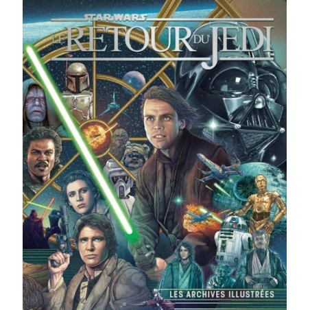 STAR WARS - Le Retour du Jedi - Les archives illustrées 
