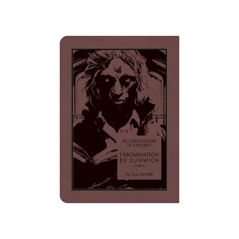 LES CHEFS D'OEUVRE DE LOVECRAFT - L'abomination de Dunwich - Tome 2 