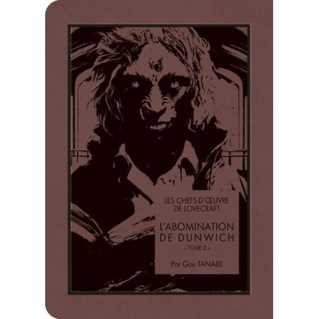 LES CHEFS D'OEUVRE DE LOVECRAFT - L'abomination de Dunwich - Tome 2 