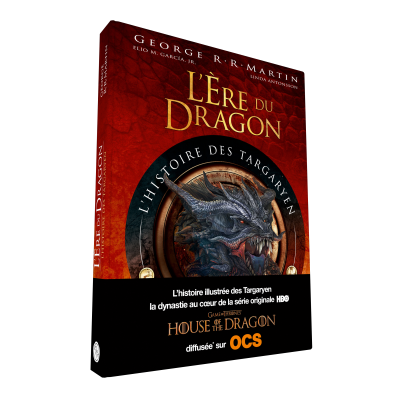 HOUSE OF THE DRAGON  - L'ère du dragon : L'histoire des Targaryen 