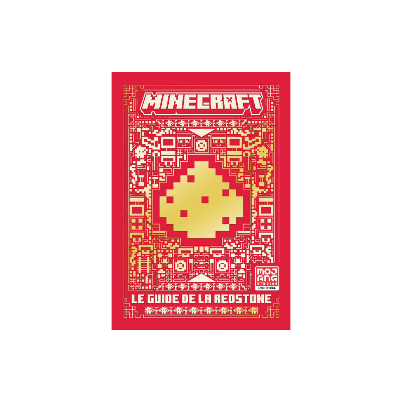 MINECRAFT - Le guide de la Redstone 