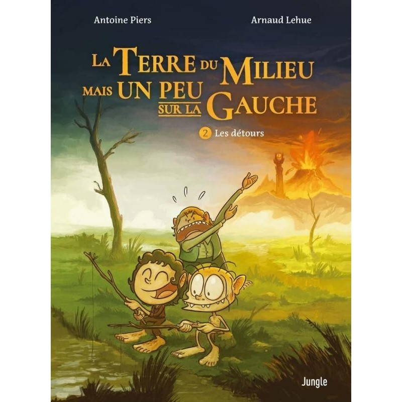 LA TERRE DU MILIEU MAIS UN PEU SUR LA GAUCHE -  Tome 2 