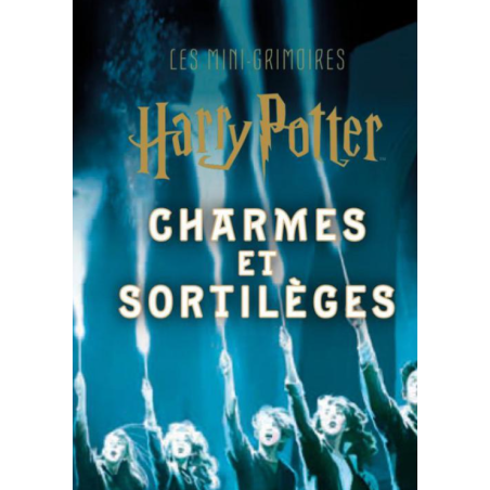 HARRY POTTER - Les mini-grimoires T01 : Charmes et sortilèges 