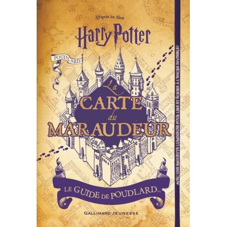 HARRY POTTER - La carte du Maraudeur - Le Guide de Poudlard 