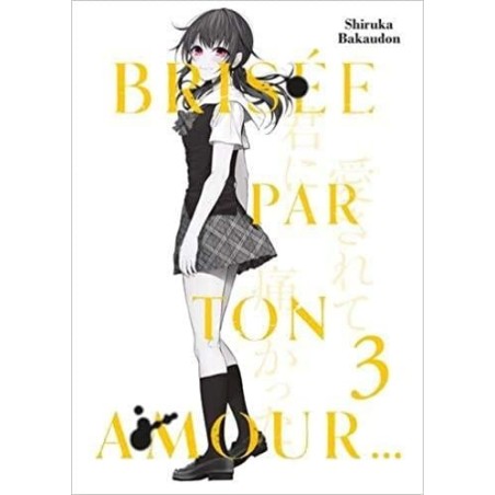 BRISEE PAR TON AMOUR... - Tome 3 