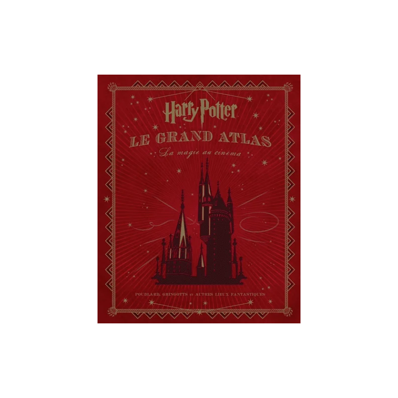 HARRY POTTER - Le Grand Atlas - La Magie au Cinéma 