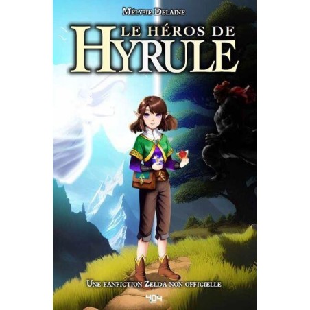 LE HEROS D'HYRULE - Un roman The Legend of Zelda 