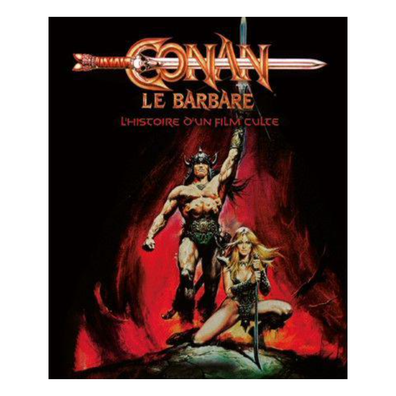 CONAN LE BARBARE - L'histoire d'un film culte 