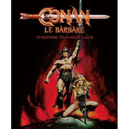 CONAN LE BARBARE - L'histoire d'un film culte 