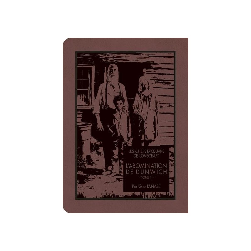 LES CHEFS D'OEUVRE DE LOVECRAFT - L'abomination de Dunwich - Tome 1 