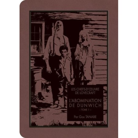 LES CHEFS D'OEUVRE DE LOVECRAFT - L'abomination de Dunwich - Tome 1 